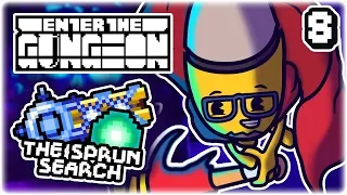 SPRUN RUN, SON | Part 8 | Let's Play Enter the Gungeon: Beat the Gungeon | Tips & Tricks