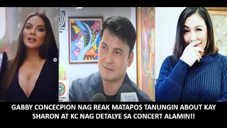 GABBY CONCEPCION NAG REAK SA DI UMANOY TAMPUHAN NI SHARON AT KC CONCERT MALAPIT NA PROMO LANG DAW