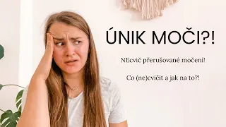 Únik moči - Můj příběh a co (ne)cvičit pro vyřešení