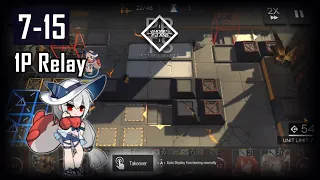[Arknights] - 1P Relay | 7-15