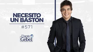 Dante Gebel #571 | Necesito un bastón