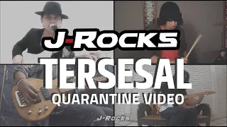 J-ROCKS - TERSESAL (Quarantine Video)