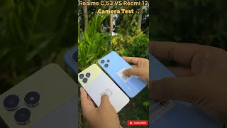 Realme C53 vs Redmi 12 Camera Test 📷