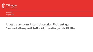 Internationaler Frauentag am 8. März - Aufzeichnung der Online-Veranstaltung mit Jutta Allmendinger