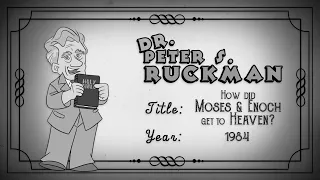 How did Moses, Enoch and Elijah get to Heaven? | Dr. Peter S. Ruckman