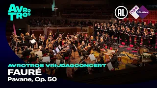 Fauré: Pavane, Op. 50 - Radio Filharmonisch Orkest, Groot Omroepkoor & Stéphane Denève - Live HD