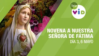 Novena a Nuestra Señora de Fátima Día 3 🙏 6 Mayo de 2024 #VirgenDeFátima #TeleVID
