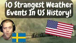 A Swede reacts to: 10 Strangest Weather Events In US History! (Secret Truths)