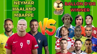 Haaland  Neymar Mbappe🆚 Ballon D'or Winners (Messi Ronaldo Pele Maradona Ronaldinho R9 Zidane)🔥