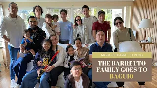 THE BARRETTO FAMILY GOES TO BAGUIO! | Marjorie Barretto