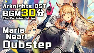 アークナイツ BGM - Maria Nearl Dubstep 30min | Arknights/明日方舟 玛莉娅 临光 OST