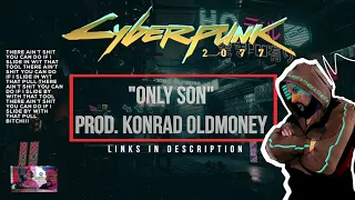 Cyberpunk 2077 “Only Son” Konrad OldMoney (ChickyChickas) ft.37 Heartbreak -  Lyric Video
