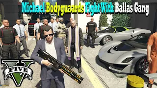 Michael Security VS Ballas Gang Fight | Michael Gets His Own bodyguards