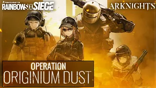 Operation "ORIGINIUM DUST" - Rainbow Six Siege Bizarre Crossover Event! Arknights