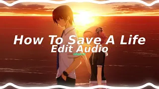 How To Save A Life  - The Fray [edit audio]