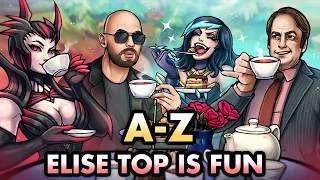 A-Z TOP LANE, ELISE IS ACTUALLY OP?