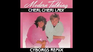 Modern Talking - Cheri Cheri Lady (Cyborgs Remix)