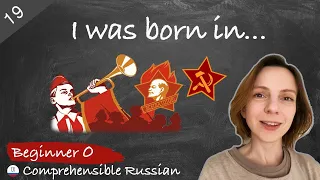 #19 I was born in... Life Story of a Russian. Slow Russian Language for Complete Beginners