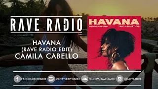 Havana (Rave Radio Edit) - Camila Cabello *FREE DOWNLOAD*