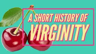 A Short History of Virginity