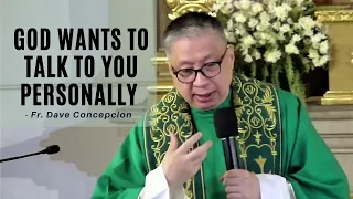 GOD WANTS TO TALK TO YOU PERSONALLY - Homily by Fr. Dave Concepcion (Feb. 12, 2022)