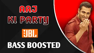 Aaj ki Party || Bass Boosted || HD AUDIO