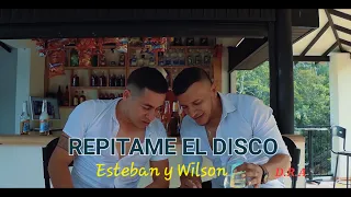 REPITAME EL DISCO Esteban y Wilson (Video oficial) 4K Autor Gustavo Orozco