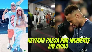 Neymar passa por incidente em avião após problemas técnicos