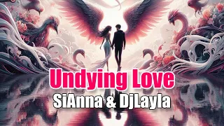 Undying Love - SiAnna & DjLayla