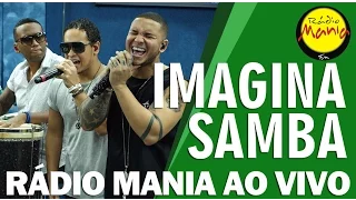 🔴 Radio Mania - ImaginaSamba - Sem Vestígios / Perfeição / Com Você Tô Completo