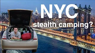 Stealth-Camping in my Prius in NEW YORK CITY! (Is it possible?)