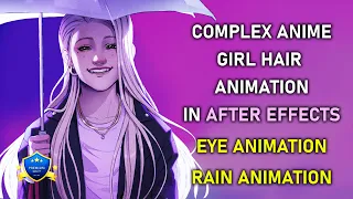 How To Make Complex Anime Girl Hair Animation In After Effects | Hair Animation | Rain Animation