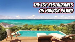 The Top 10 Restaurants on Harbor Island, Bahamas