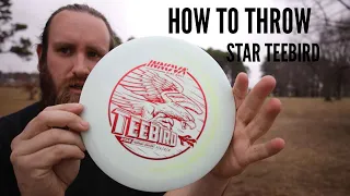 How To Throw: Innova Star Teebird