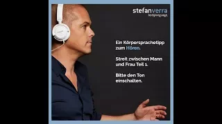 Ein Körpersprachetipp zum Hören - Streit Teil 1