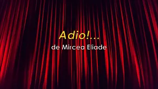 Adio!... - Mircea Eliade