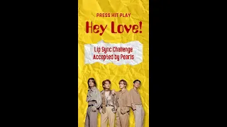 Press Hit Play - Hey Love! Lip Sync Challenge by Pearls