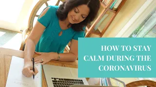 How to Stay Calm During the Coronavirus