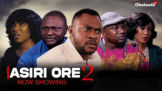 ASIRI ORE PART 2 Latest Yoruba movie2023 Odunlade Adekola|Yetunde Bakare|Olu Micheals|Olaniyi Afonja