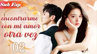 【Sub Español】🥰🥰 encontrarme con mi amor otra vez 🥰🥰 Ep02