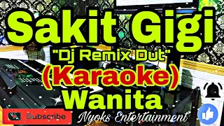 SAKIT GIGI - Meggy Z (KARAOKE) Dangdut Remix Dj || Nada Wanita