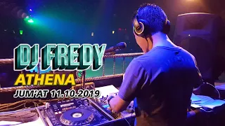 DJ FREDY ATHENA JUMAT 11.10.2019