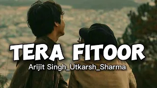 TERA FITOOR || ARIJIT SINGH || NEW SONG || LOVE SONG || TRENDING SONG || USE HEADPHONE 🎧