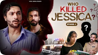 Who Killed Jessica? Ep 02 | Harsh Beniwal