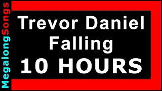 Trevor Daniel - Falling 🔴 [10 HOUR LOOP] ✔️