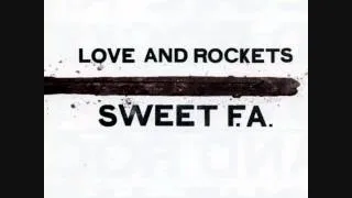 Love and Rockets - Sweet FA