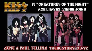 Part 19, KISS - Recording "Creatures Of The Night", Ace and Bill  leaving and Vinnie joining