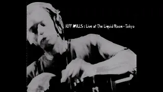 Jeff Mills - MixUp Vol 2.  Live Mix At The Liquid Room Tokyo