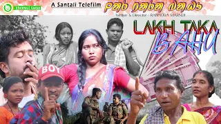 LAKH TAKA BAHU | New Santali Telefilm by Rabindra Marndi | Kherwal Taras Production.
