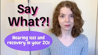 My Story of Hearing Loss and Recovery in my 20s (Possible Meniere's Disease)